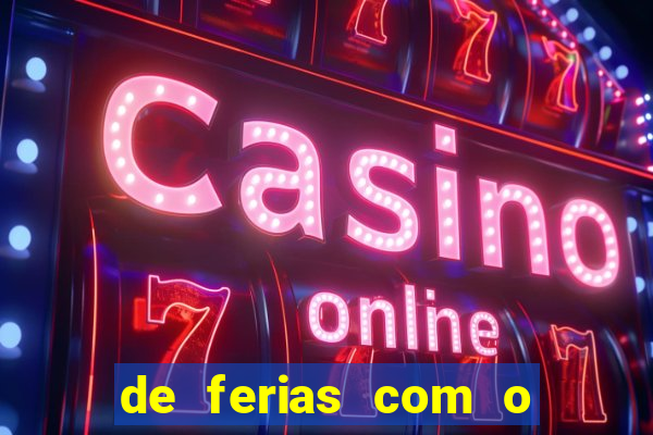 de ferias com o ex sem censura